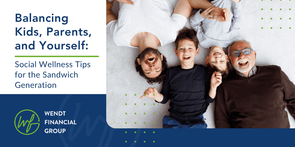 Balancing Kids, Parents, and Yourself: Social Wellness Tips for the Sandwich Generation
