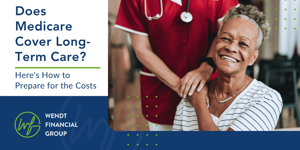 Does Medicare Cover Long-Term Care? Here’s How to Prepare for the Costs